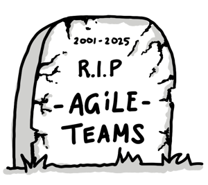 RIP Agile teams cartoon